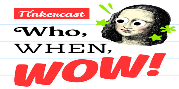 Who, When, Wow! (Podcast)