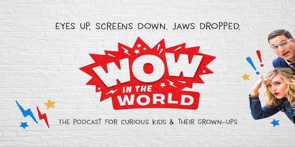 Wow In The World (Podcast)